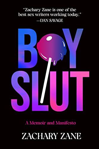 <em>Boyslut: A Memoir and Manifesto</em> by Zachary Zane