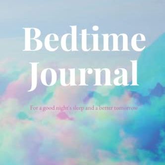 Bedtime Journal: For a good night's sleep and a better tomorrow