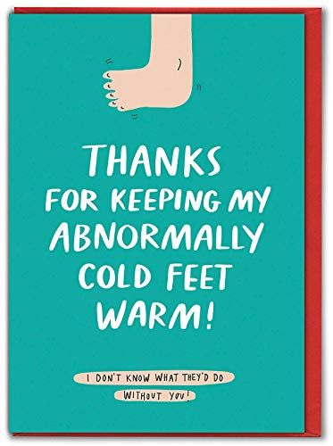 Thanks for keeping my abnormally cold feet warm! 