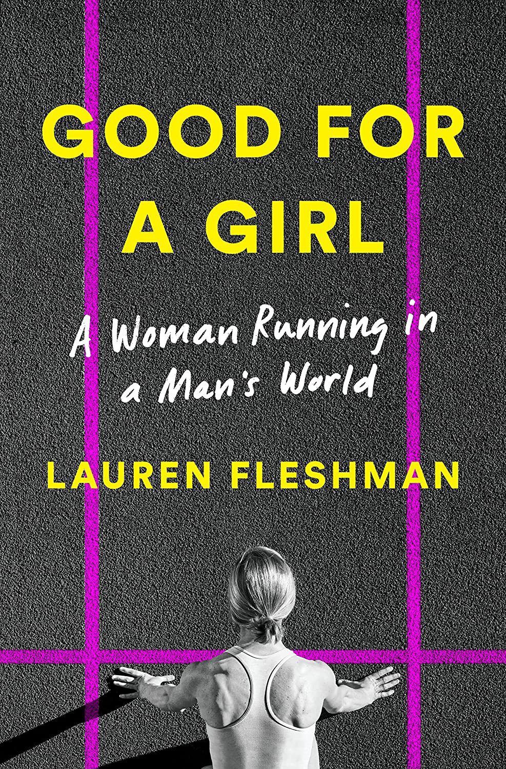 Good for a Girl: A Woman Running in a Man's World