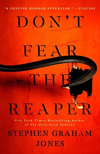 <em>Don't Fear the Reaper</em>, by Stephen Graham Jones
