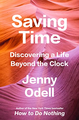 <em>Saving Time</em>, by Jenny Odell