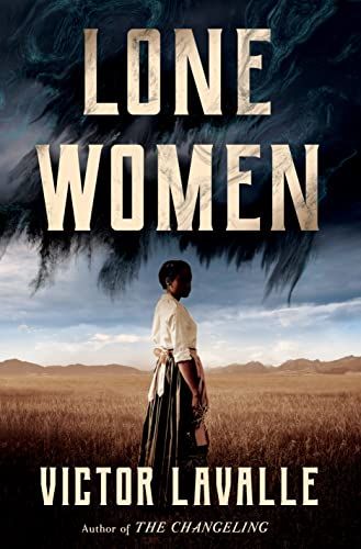 <em>Lone Women</em>, by Victor LaValle