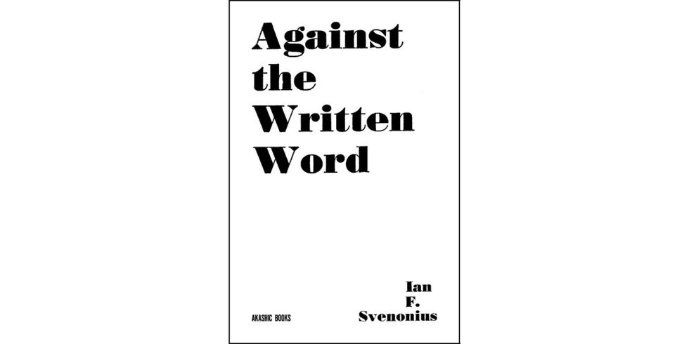 <i>AGAINST THE WRITTEN WORD</i>, BY IAN F. SVENONIUS
