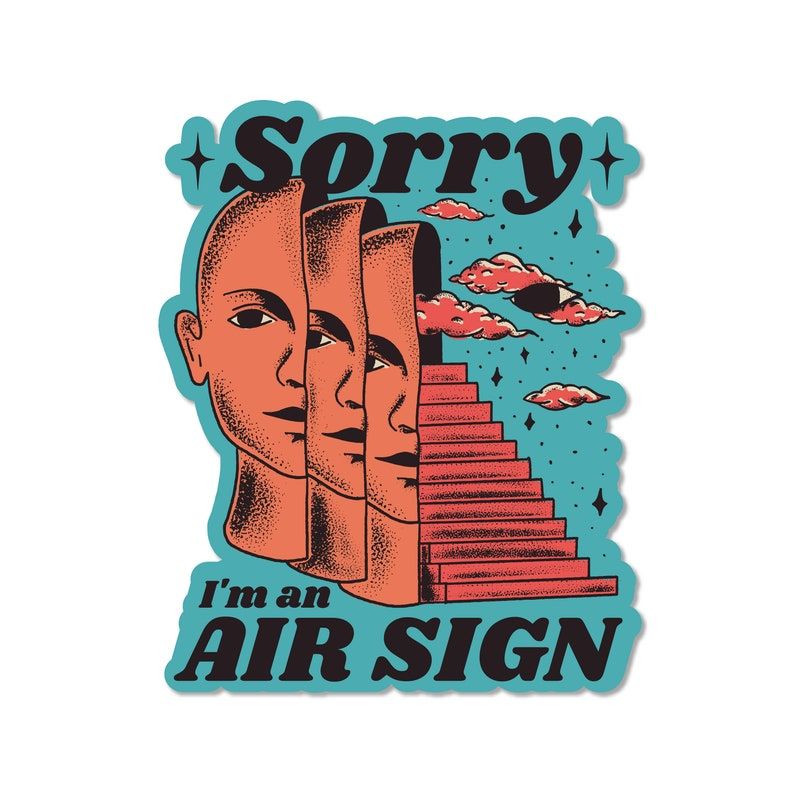 “Sorry I’m an Air Sign” Sticker