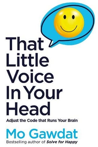 That Little Voice In Your Head - Mo Gawdat That Little Voice In Your Head - Mo Gawdat