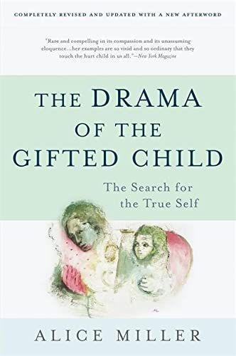 <i>The Drama of the Gifted Child</i>, by Alice Miller