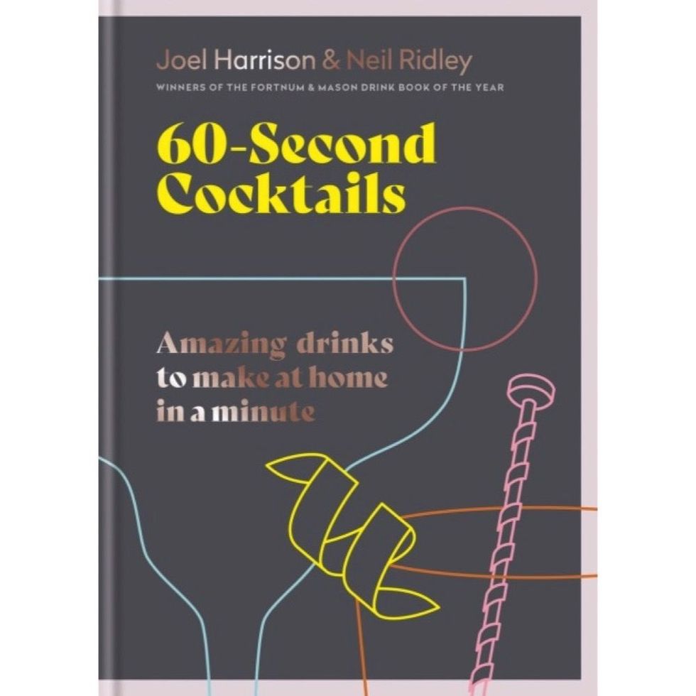 60 Second Cocktails: Amazing Drinks to Make at Home in a Minute by Joel Harrison & Neil Ridley