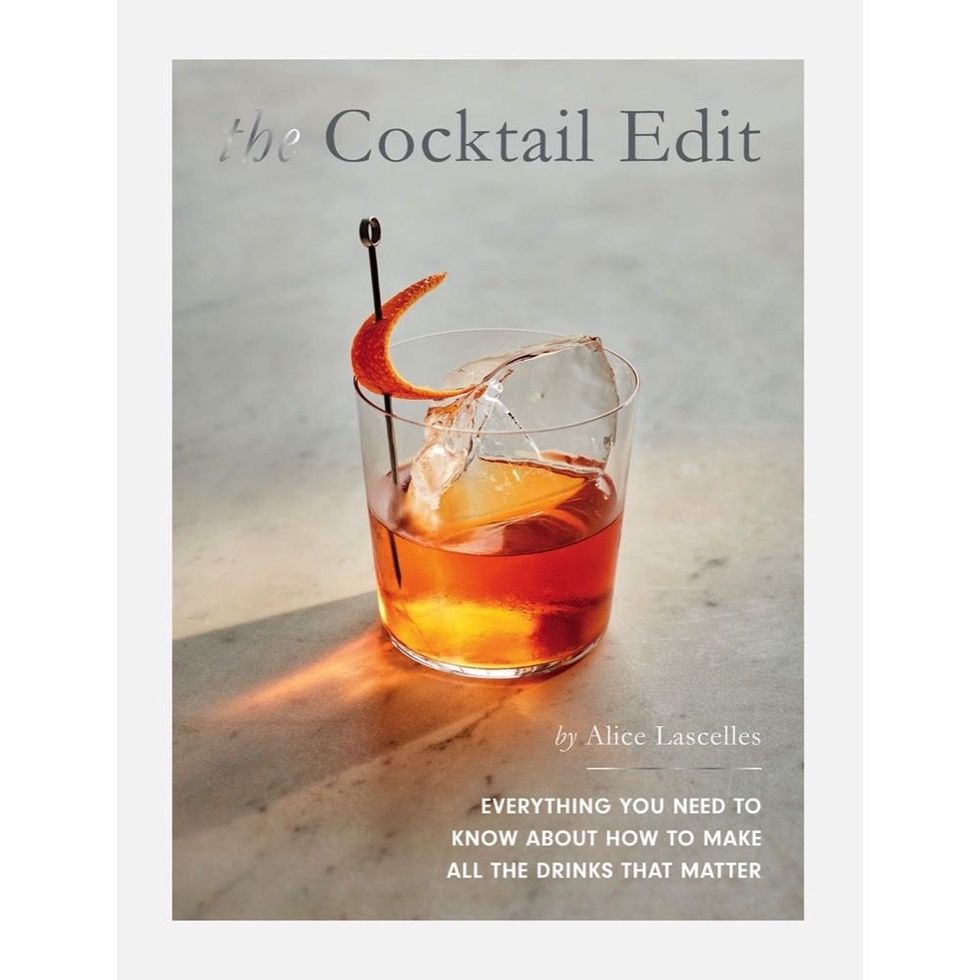 The Cocktail Edit: Everything You Need to Know About How to Make All the Drinks That Matter by Alice Lascelles