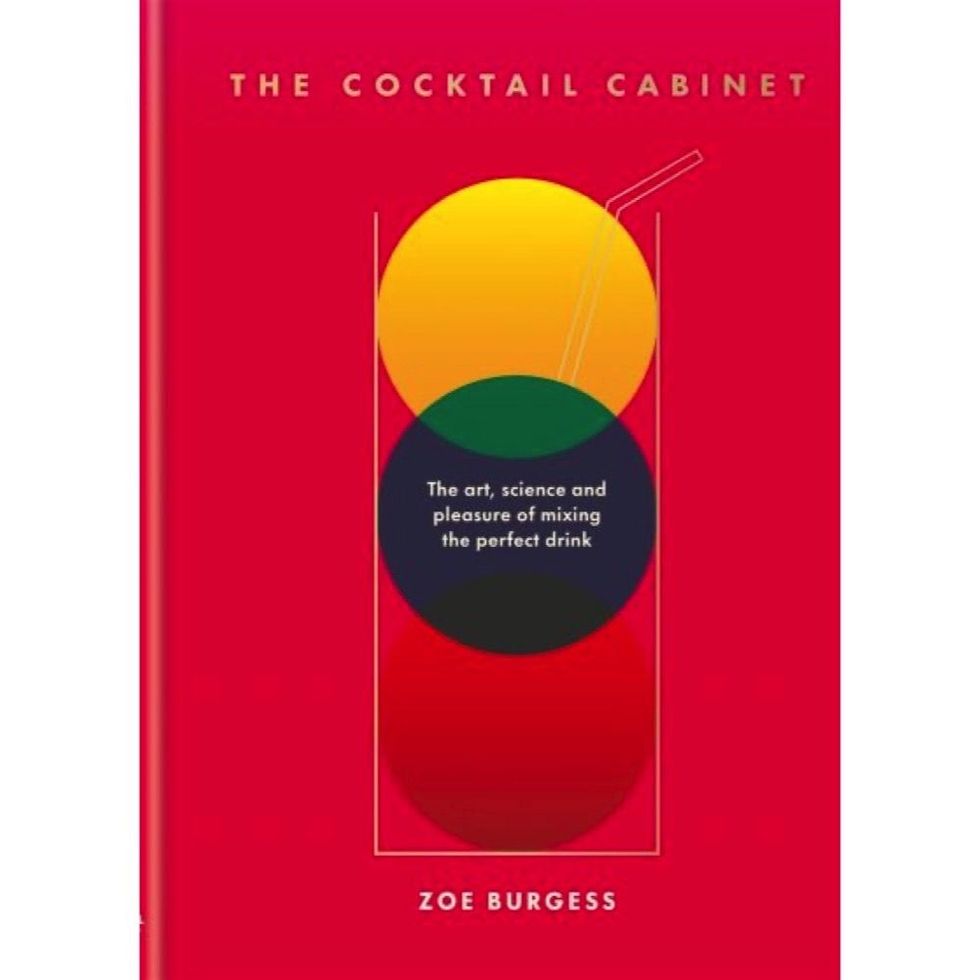 The Cocktail Cabinet: The Art, Science and Pleasure of Mixing the Perfect Drink by Zoe Burgess