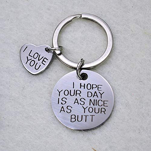 I Hope Your Day Is As Nice As Your Butt Keychain