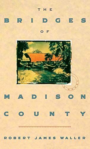 <i>The Bridges of Madison County</i>, by Robert James Waller