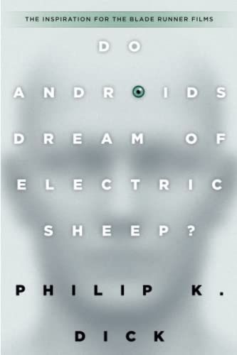 Do Androids Dream of Electric Sheep? by Phillip K. Dick