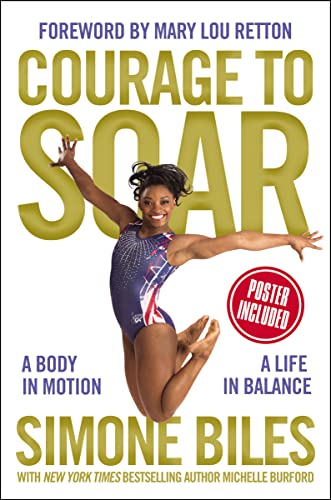 Courage to Soar by Simone Biles and Michelle Burford