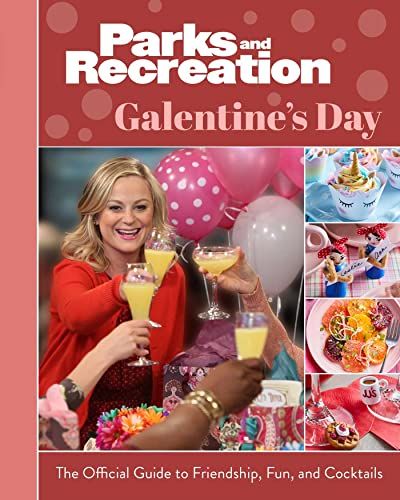 Galentine's Day: The Official Guide to Friendship, Fun, and Cocktails