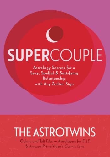 <i>Supercouple: Astrology Secrets for a Sexy, Soulful and Satisfying Relationship with Any Zodiac Sign</i>