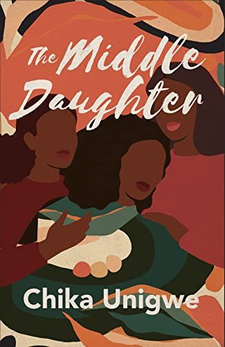 <i>The Middle Daughter</i>, by Chika Unigwe