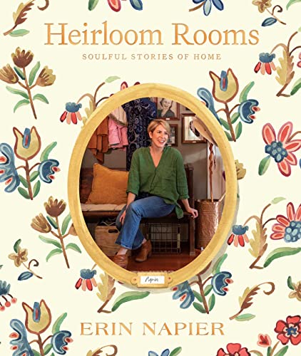 Heirloom Rooms: Soulful Stories of Home