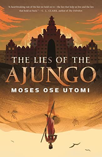 Les mensonges de l'Ajungo (Le désert pour toujours, 1) (21 mars 2023)