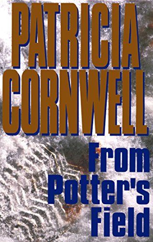 From Potter's Field: Scarpetta 6 (Kay Scarpetta)