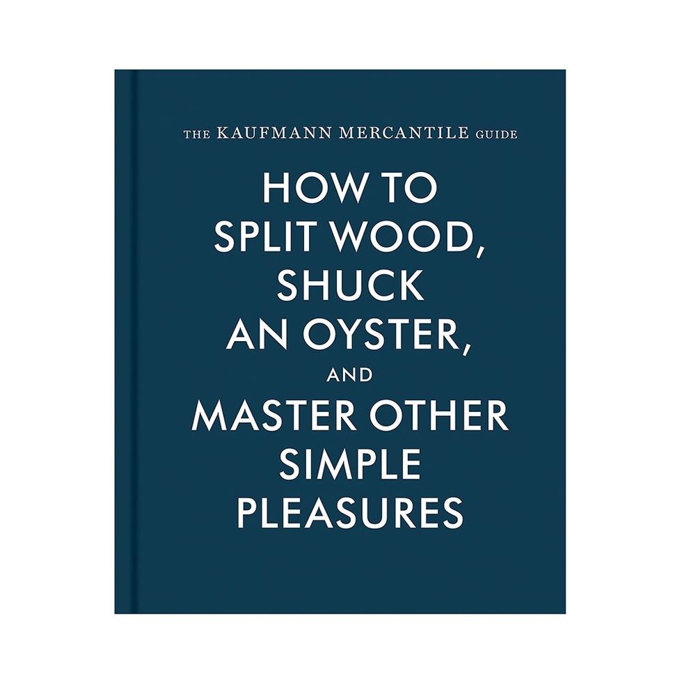 <i>How to Split Wood, Shuck an Oyster, and Master Other Simple Pleasures</i>