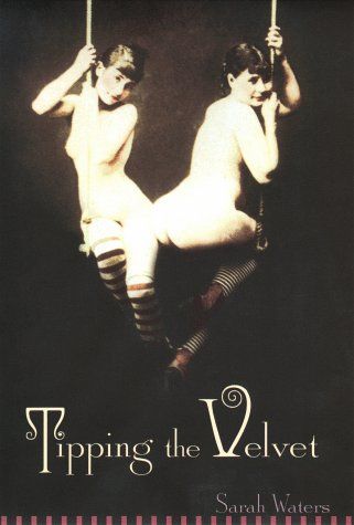 <em>Tipping the Velvet</em>, by Sarah Waters