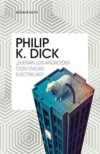 '¿Sueñan los androides con ovejas eléctricas?' de Philip K. Dick