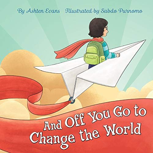'And Off You Go to Change the World'