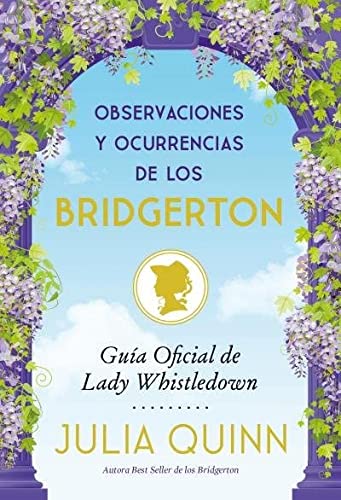 Observaciones y ocurrencias de los Bridgerton: Guia Oficial De Lady Whistledown