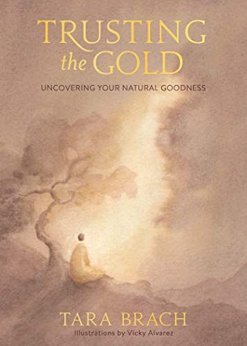 <i>Trusting the Gold</i>, by Tara Brach