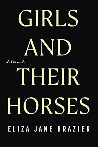 Girls and Their Horses: A Novel