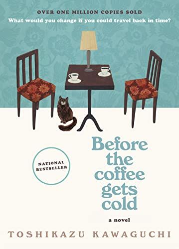 <i>Before the Coffee Gets Cold</i> by Toshikazu Kawaguchi