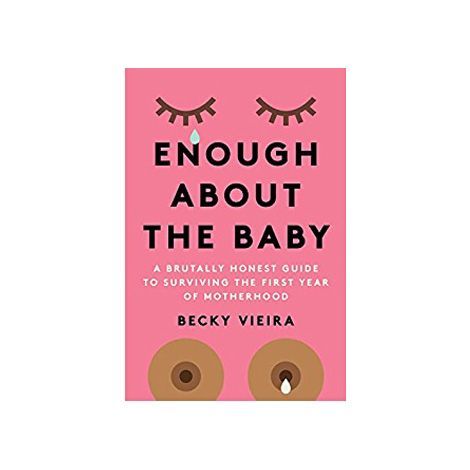 Enough About the Baby by Becky Vieira 