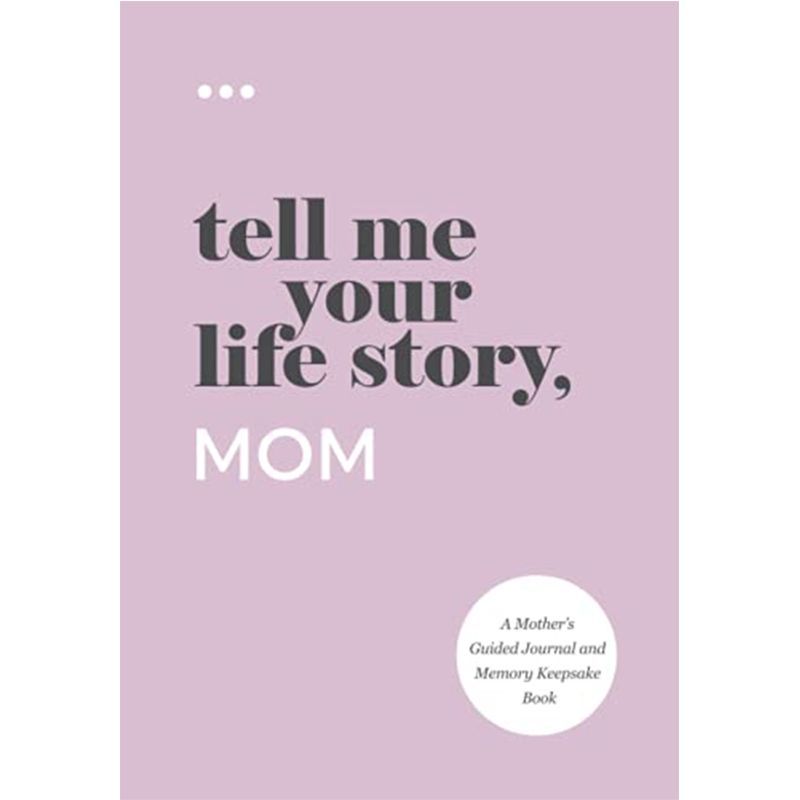 Tell Me Your Life Story, Mom