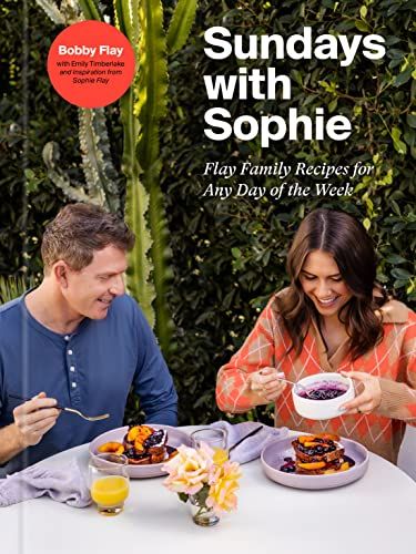<i>Sundays with Sophie: Flay Family Recipes for Any Day of the Week: A Bobby Flay Cookbook</i>