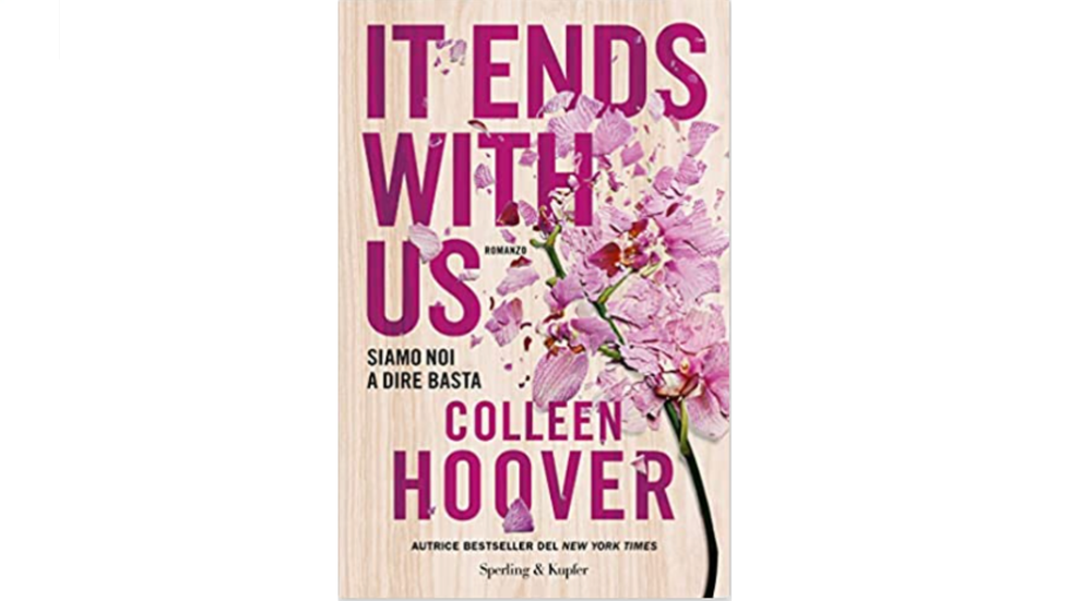It ends with us. Siamo noi a dire basta di Colleen Hoover 