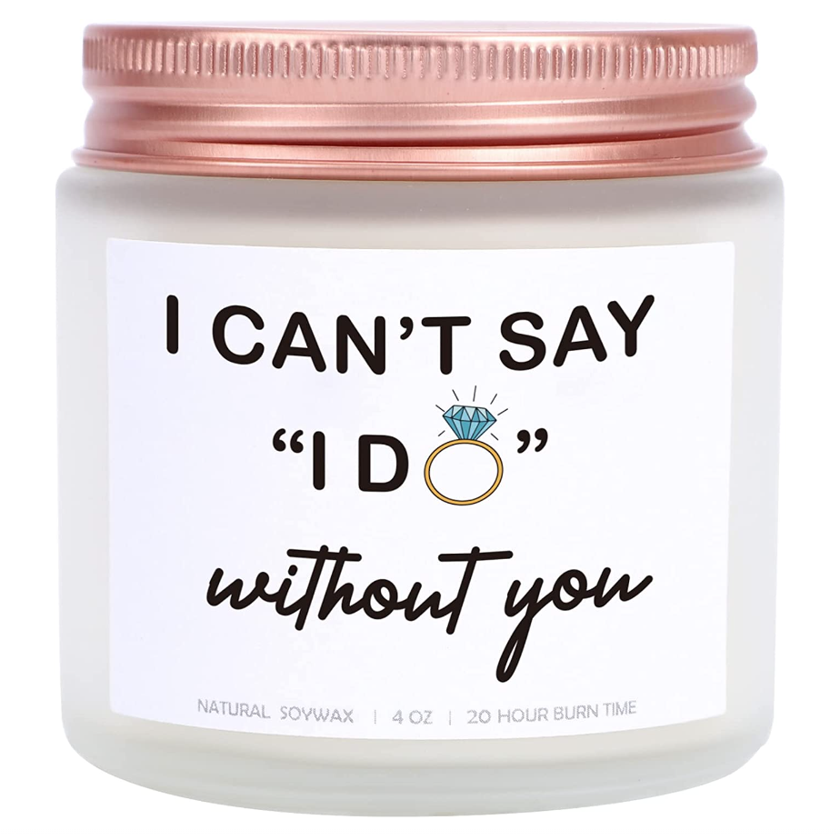 I Can't Say I Do Without You Scented Soy Candle