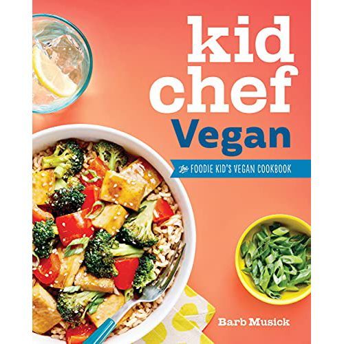 'Kid Chef Vegan: The Foodie Kid's Vegan Cookbook'