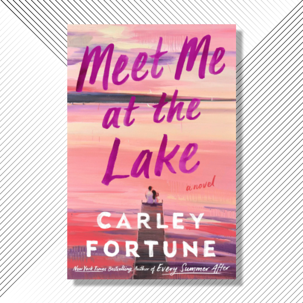 <i>Meet Me at the Lake</i>, by Carley Fortune
