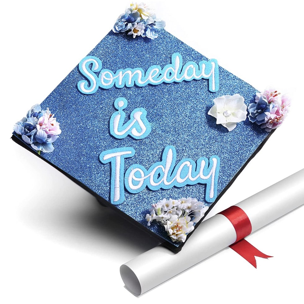 'Someday Is Today' Graduation Cap 