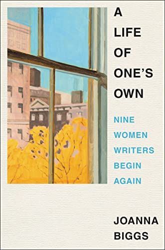 <i>A Life of One's Own</i> by Joanna Biggs