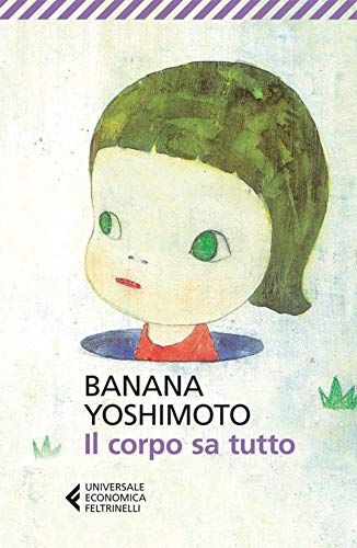 Banana Yoshimoto, Il corpo sa tutto