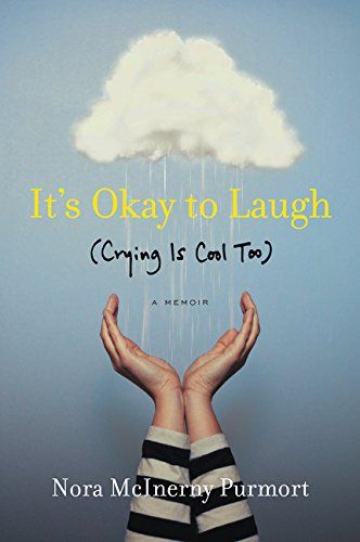 <i>It’s Okay to Laugh</i>, by Nora McInerny Purmort