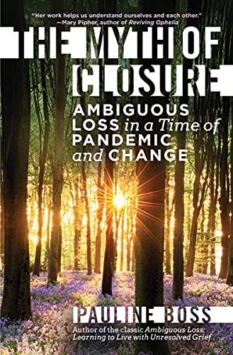 <i>The Myth of Closure</i>, by Pauline Boss