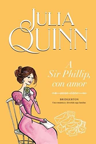 'A Sir Phillip, con amor' de Julia Quinn