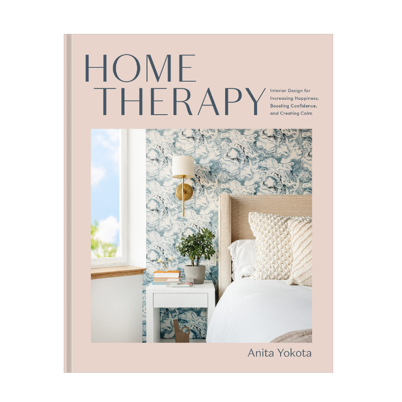 'Home Therapy: Interior Design for Increasing Happiness, Boosting Confidence, and Creating Calm' by Anita Yokota