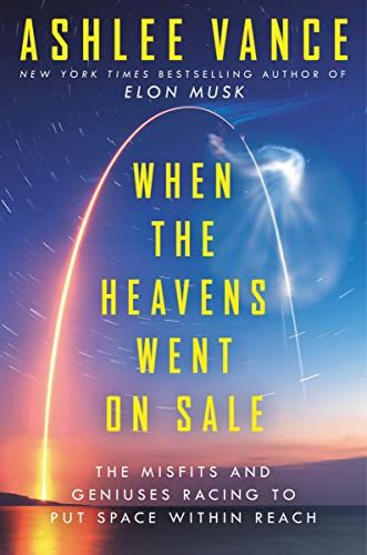 When the Heavens Went on Sale: The Misfits and Geniuses Racing to Put Dwelling Within Attain