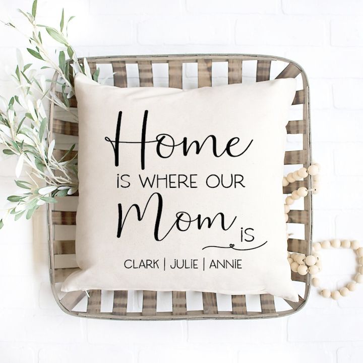 “Home Is Where Our Mom Is” pillow