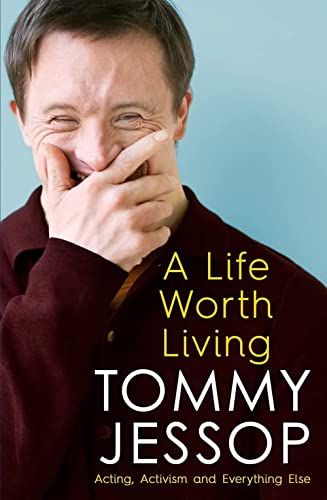 A Life Worth Living: Acting, Activism and Everything Else by Tommy Jessop