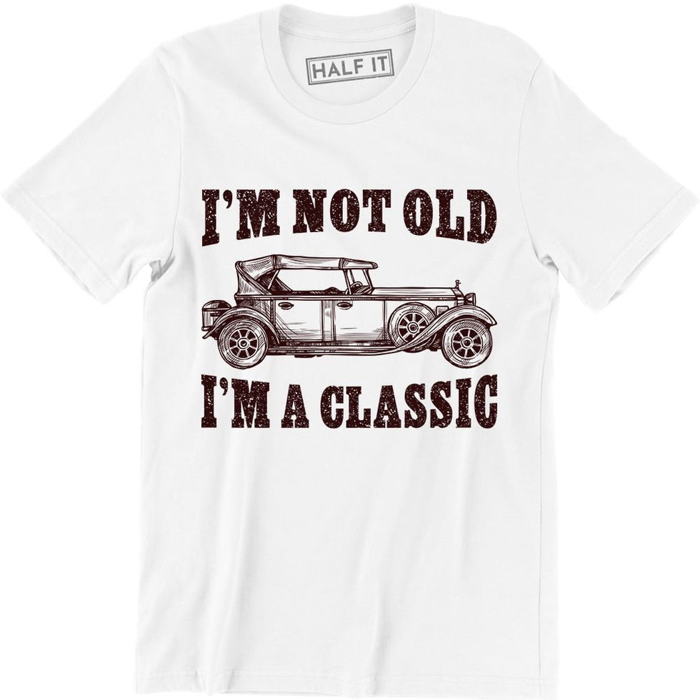 'I'm Not Old I'm a Classic' Shirt